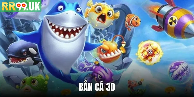 Bắn Cá 3D Đổi Thưởng RR99 Săn Thưởng Đỉnh Cao, Sống Động